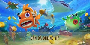 Bắn cá online VIP