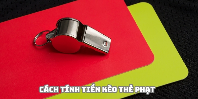 Cách tính tiền kèo thẻ phạt đơn giản cho hội viên