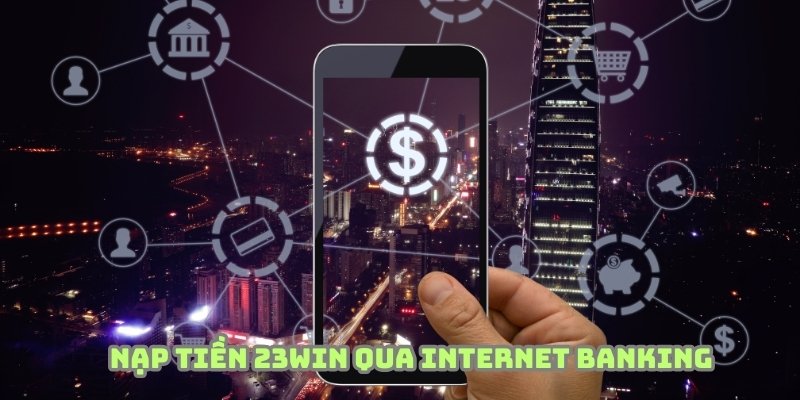 Internet banking là cách thức thông dụng hiện nay