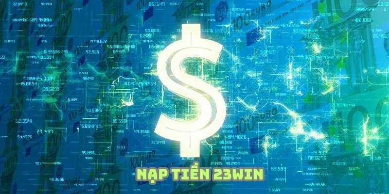 Nạp tiền 23win