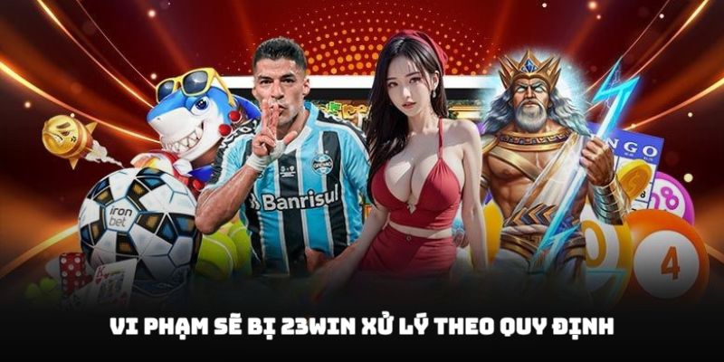 Quy định rõ ràng tại 23win